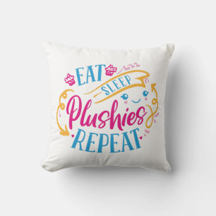 Eat Sleep Plushies Repeat Funny Colourful Cute Throw Pillow