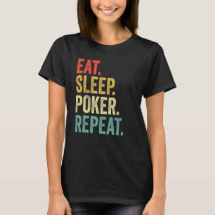 Eat Sleep Poker Repeat  Poker Player Vintage T-Shirt