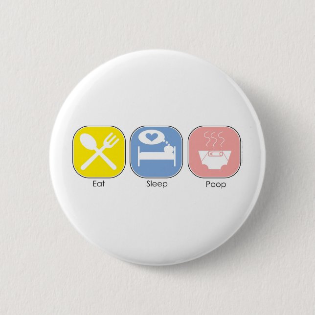 Eat Sleep Poop 2 Inch Round Button (Front)