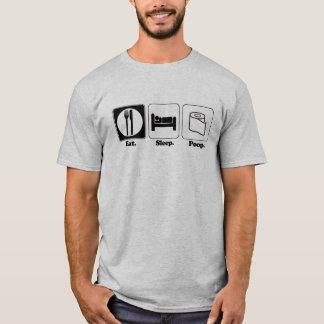 eat sleep poop T-Shirt