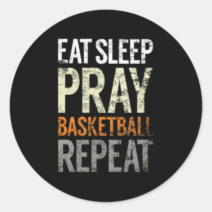 Eat Sleep Pray Basketball Repeat, Fun Christian Sp Classic Round Sticker