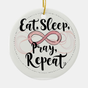 Eat, Sleep, pray proverb Ceramic Ornament