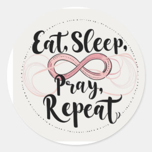Eat, Sleep, pray proverb Classic Round Sticker