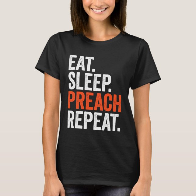 Eat Sleep Preach Repeat T-Shirt (Front)