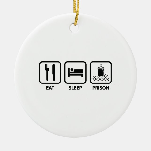 Eat Sleep Prison Ceramic Ornament (Front)