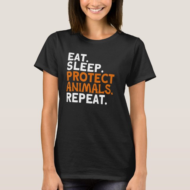 Eat Sleep Protect Animals Repeat Zoo Animal  Zooke T-Shirt (Front)