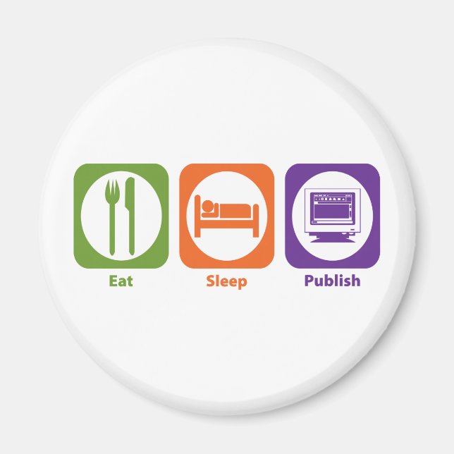 Eat Sleep Publish Magnet (Front)