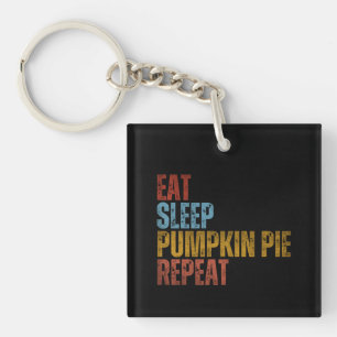 EAT SLEEP PUMPKIN PIE REPEAT KEYCHAIN
