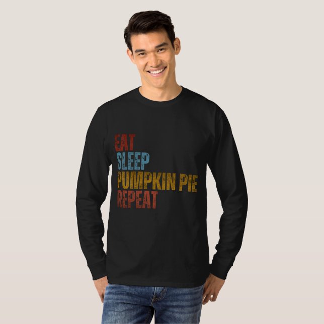 EAT SLEEP PUMPKIN PIE REPEAT T-Shirt (Front Full)