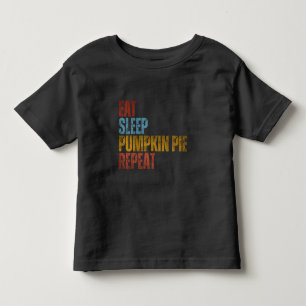 EAT SLEEP PUMPKIN PIE REPEAT TODDLER T-SHIRT