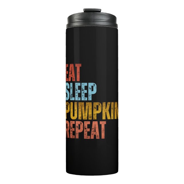 EAT SLEEP PUMPKIN REPEAT THERMAL TUMBLER (Front)