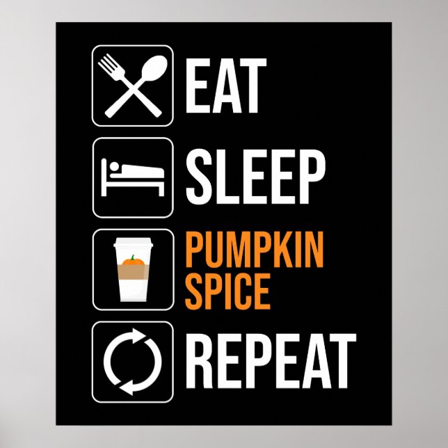 Eat. Sleep. Pumpkin Spice. Repeat Poster (Front)