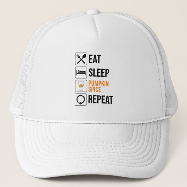 Eat. Sleep. Pumpkin Spice. Repeat Trucker Hat (Front)