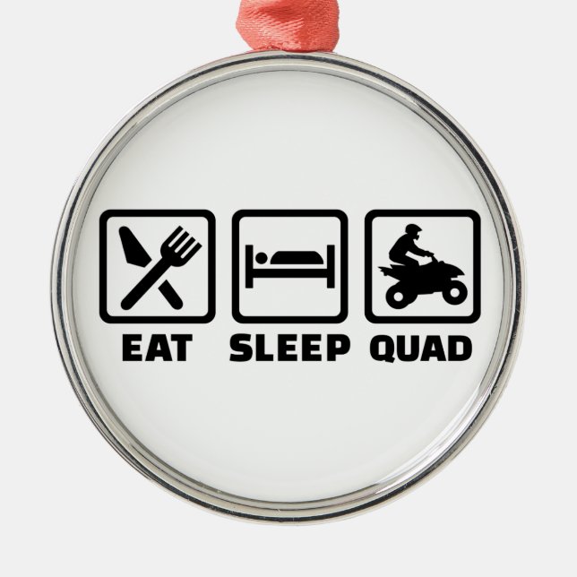 Eat sleep Quad Metal Ornament (Front)