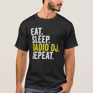 Eat Sleep Radio DJ Repeat  Disc Jockey T-Shirt
