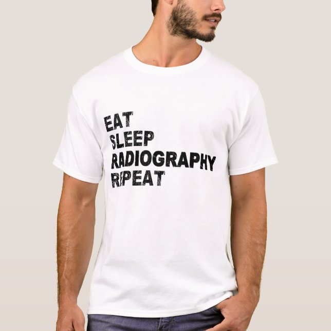 Eat Sleep Radiography Repeat T-Shirt (Front)