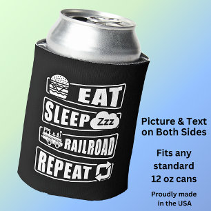 Eat Sleep Railroad Repeat Steam Train  Can Cooler