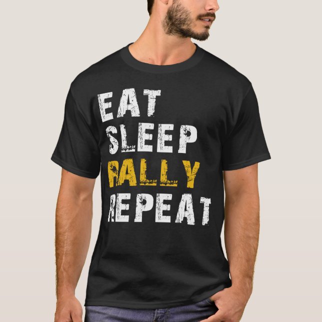 eat sleep rally T-Shirt (Front)