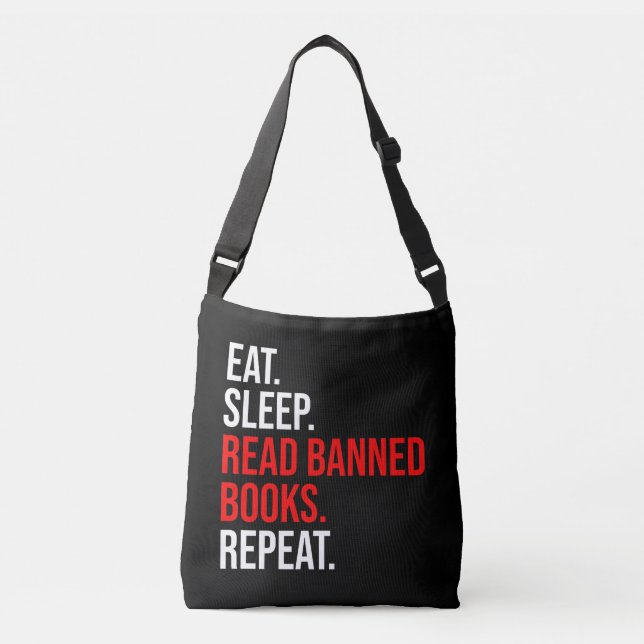 Eat. Sleep. Read Banned Books. Repeat Crossbody Bag (Front)