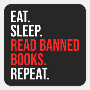 Eat. Sleep. Read Banned Books. Repeat Square Sticker