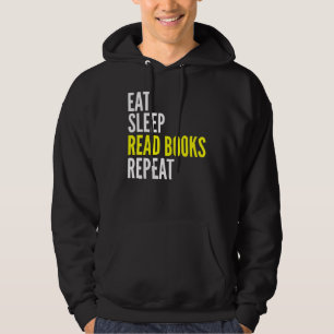 Eat Sleep Read Books Repeat Reading Lover Hoodie