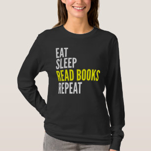 Eat Sleep Read Books Repeat Reading Lover T-Shirt