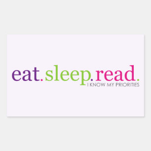Eat, Sleep, READ - I Know My Priorities Sticker