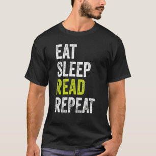 Eat Sleep Read Repeat Book Reader 1 T-Shirt