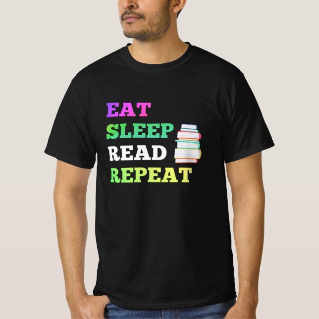 Eat Sleep Read Repeat for Books Reader sleep T-Shirt (Front)