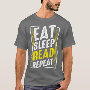 Eat Sleep Read Repeat Reading Book Worms Funny T-Shirt