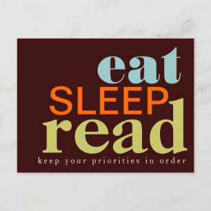 Eat, Sleep, Read - Your Priorities Postcard