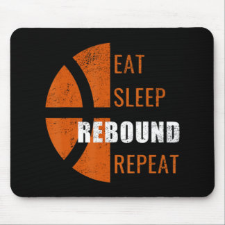 Eat Sleep Rebound Repeat Fun Basketball Men Women Mouse Pad