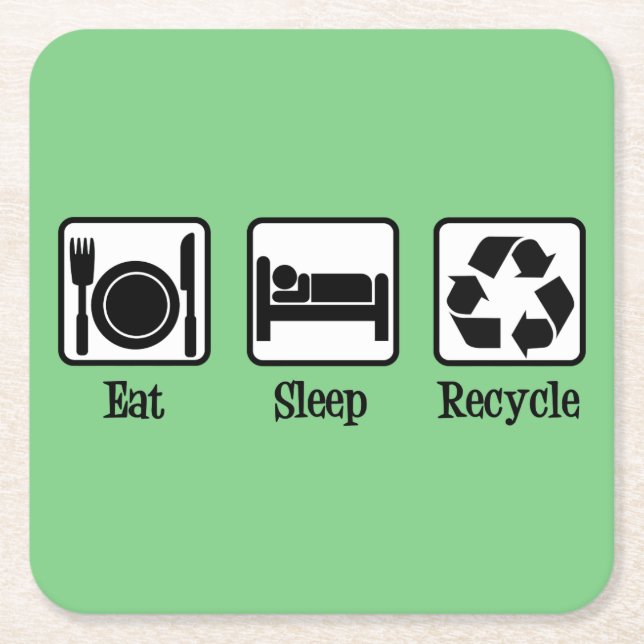 Eat Sleep Recycle Cute Green Recycling Environment Square Paper Coaster (Front)