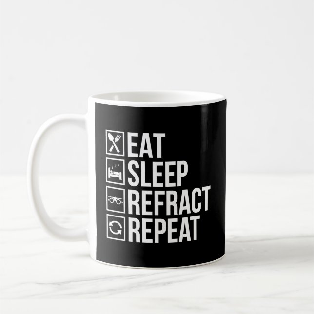 Eat Sleep Refract Optician Opticianry Opticians Coffee Mug (Left)