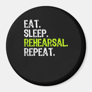 Eat Sleep Rehearsal Repeat Actress  Actor Gift Magnet