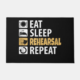 Eat Sleep Rehearsal Repeat - Theatre Quotes Acting Doormat