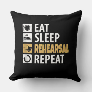Eat Sleep Rehearsal Repeat - Theatre Quotes Acting Throw Pillow