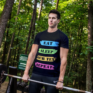 Eat Sleep Repeat Customizable T-Shirt