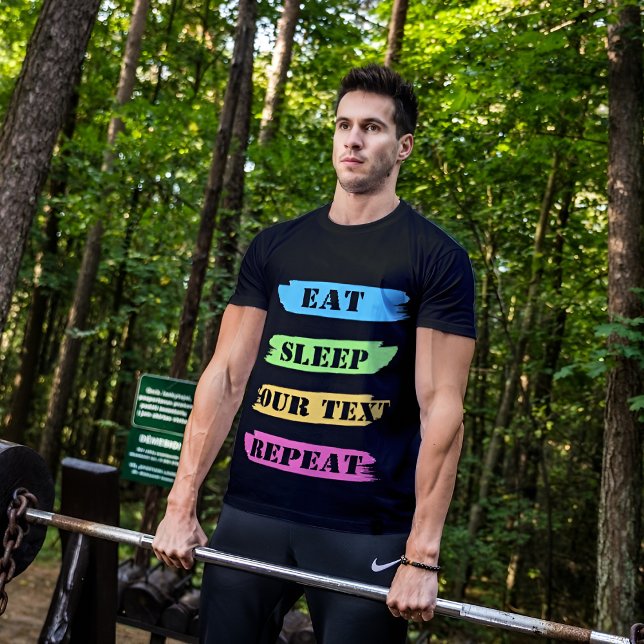 Eat Sleep Repeat Customizable T-Shirt (Creator Uploaded)
