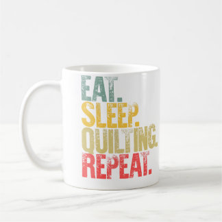 Eat Sleep Repeat Eat Sleep Quilting Repeat Coffee Mug