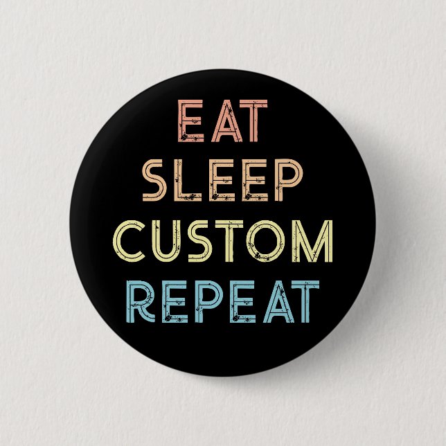 Eat Sleep Repeat Personalized Gift  2 Inch Round Button (Front)