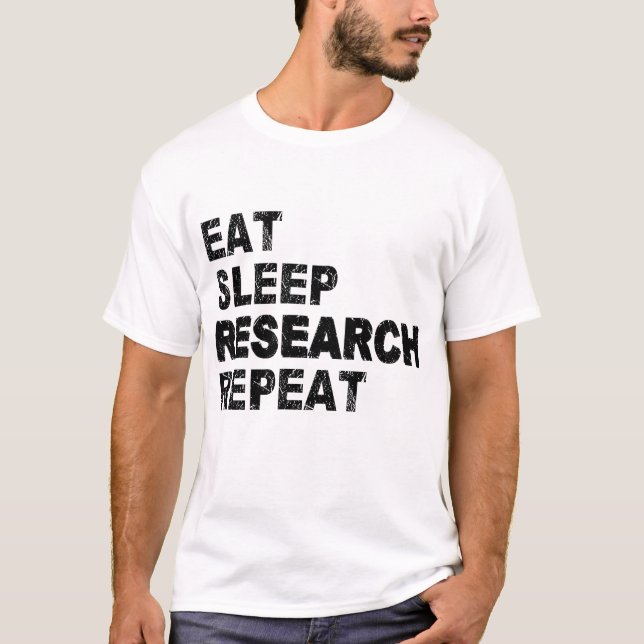 Eat Sleep Research Repeat T-Shirt (Front)