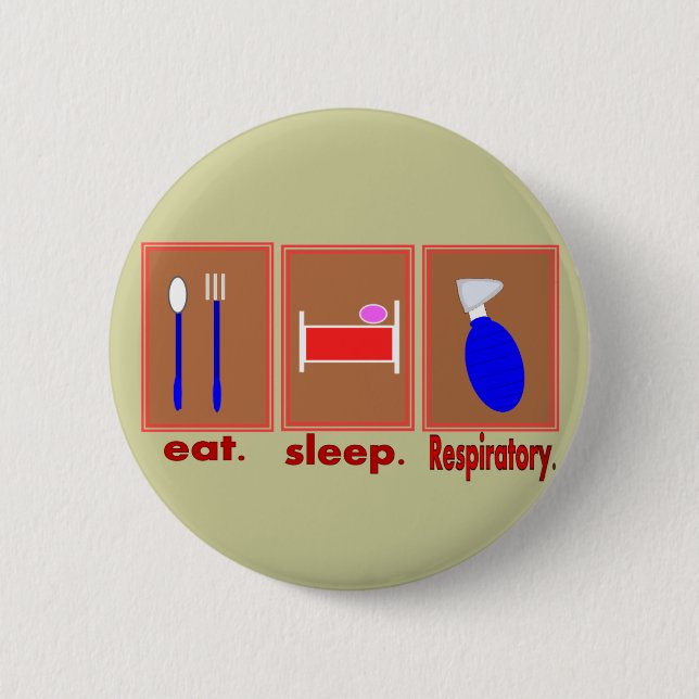 Eat Sleep Respiratory 2 Inch Round Button (Front)