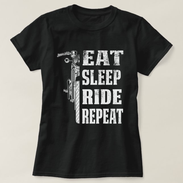 Eat Sleep Ride Repeat  Motorcyle Riding Funny Gift T-Shirt (Design Front)