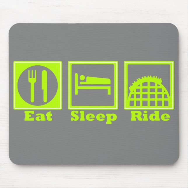 Eat, Sleep, & Ride (Roller Coasters) Mouse Pad (Front)