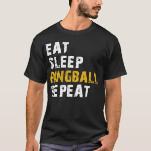 eat sleep Ringball T-Shirt