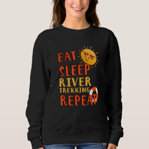 Eat Sleep River Trekking Repeat River Trekking Hob Sweatshirt