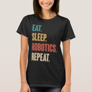Eat Sleep Robotics Repeat Robot Engineering Vint T-Shirt