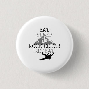 Eat Sleep Rock Climb Repeat 1 Inch Round Button