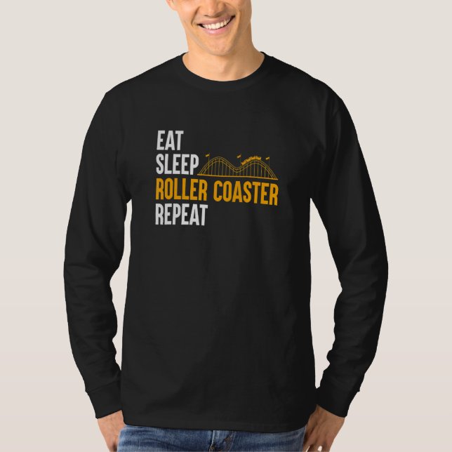Eat Sleep Roller Coaster Repeat - Roller Coasters T-Shirt (Front)